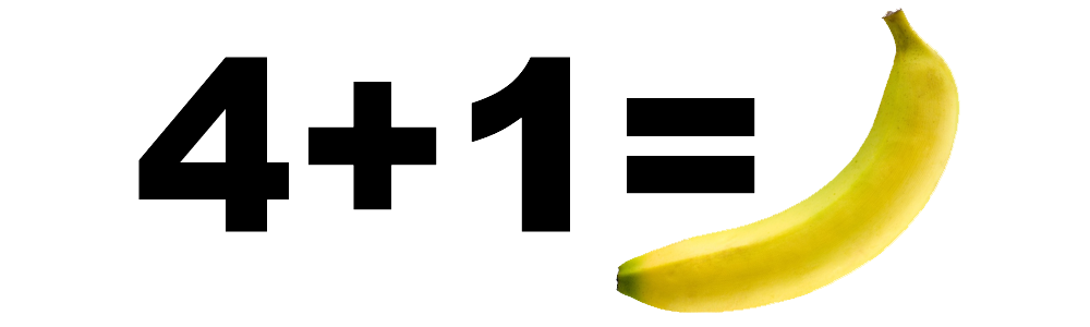 4+1 = Banane
