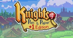 Knights of Pen and Paper +1 Edition ou comment ne jamais faire tenir un logo dans une image fine.